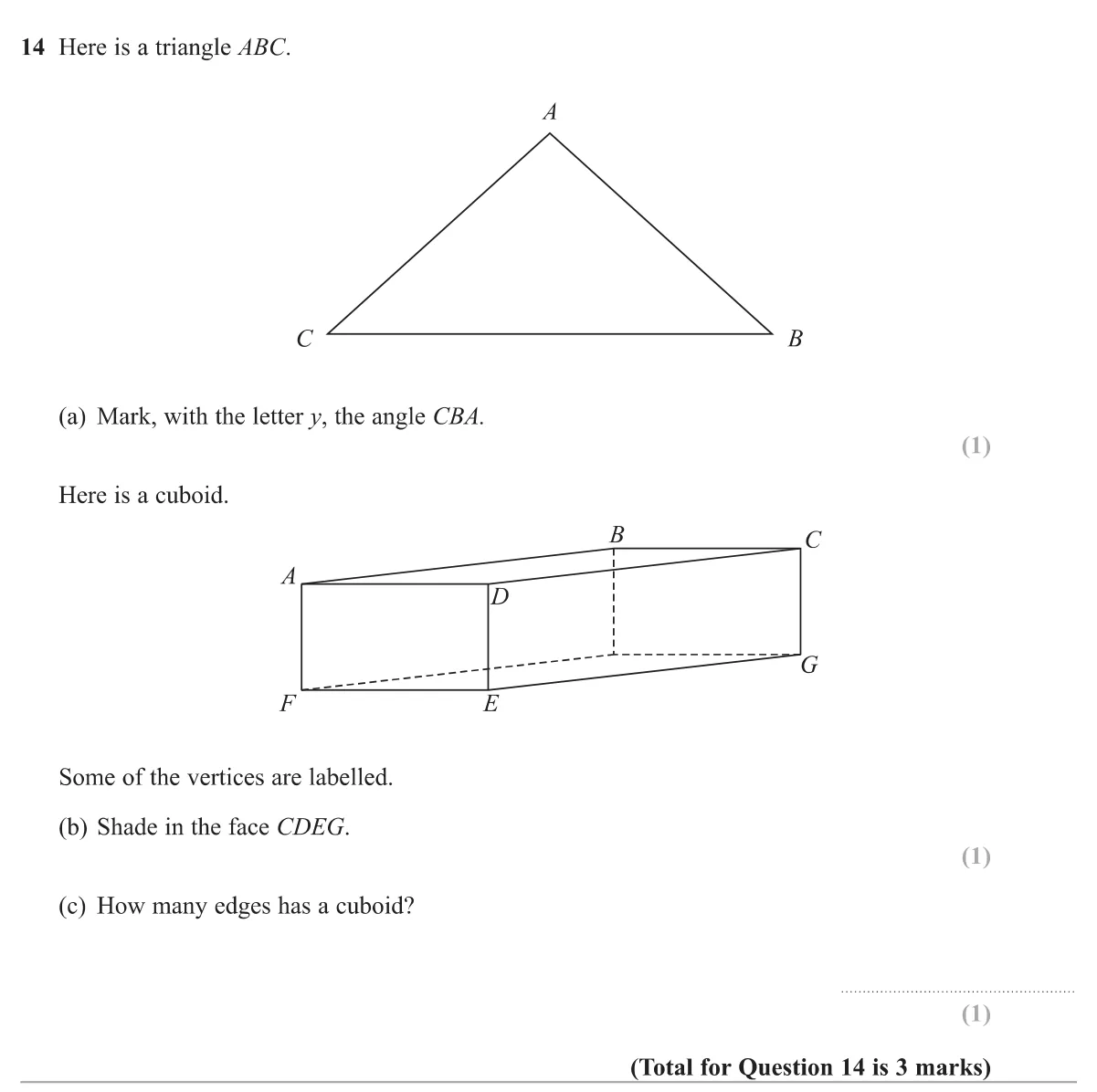 Label an angle in a triangle using three-letter notation, shade a named face of a cuboid and state how many edges a cuboid has.
