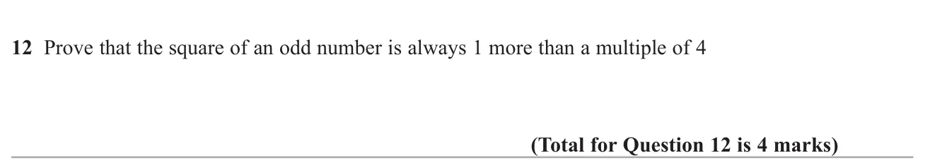 Prove algebraically that squaring any odd number gives one more than a multiple of 4.