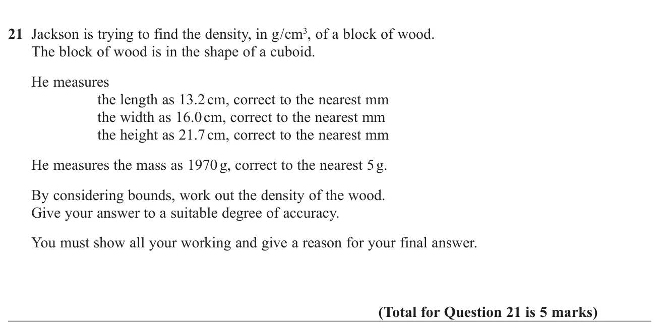 Use upper and lower bounds of measurements to find the density of a cuboid to a justified degree of accuracy.
