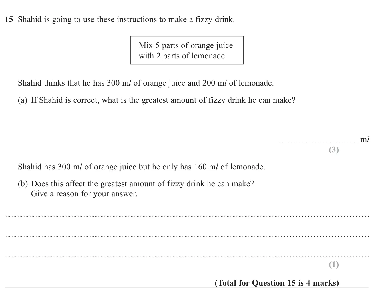 Find the most drink that can be made in a 5 : 2 ratio from limited ingredients, then judge the effect of less lemonade.