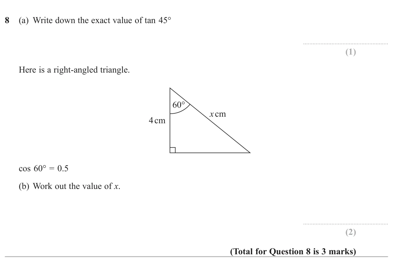 Recall the exact value of tan 45° and use cos 60° to find the hypotenuse of a right-angled triangle.