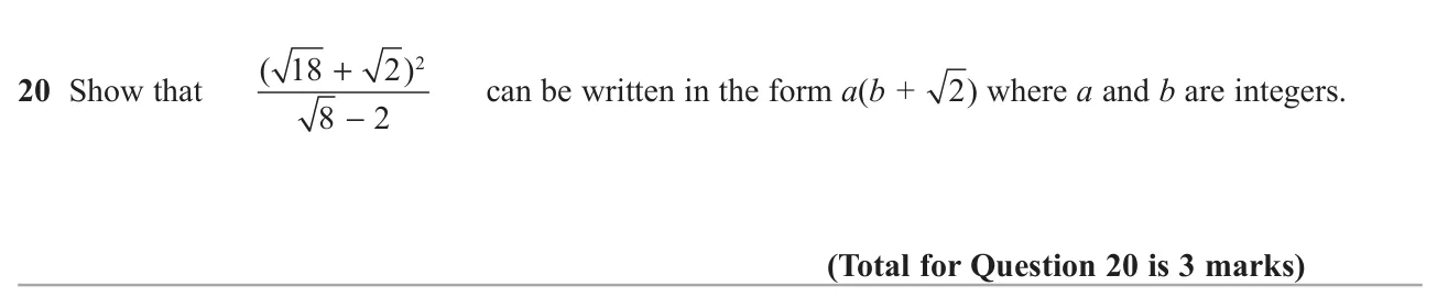 Expand and simplify a surd expression and rationalise the denominator to reach the form a(b + √2).