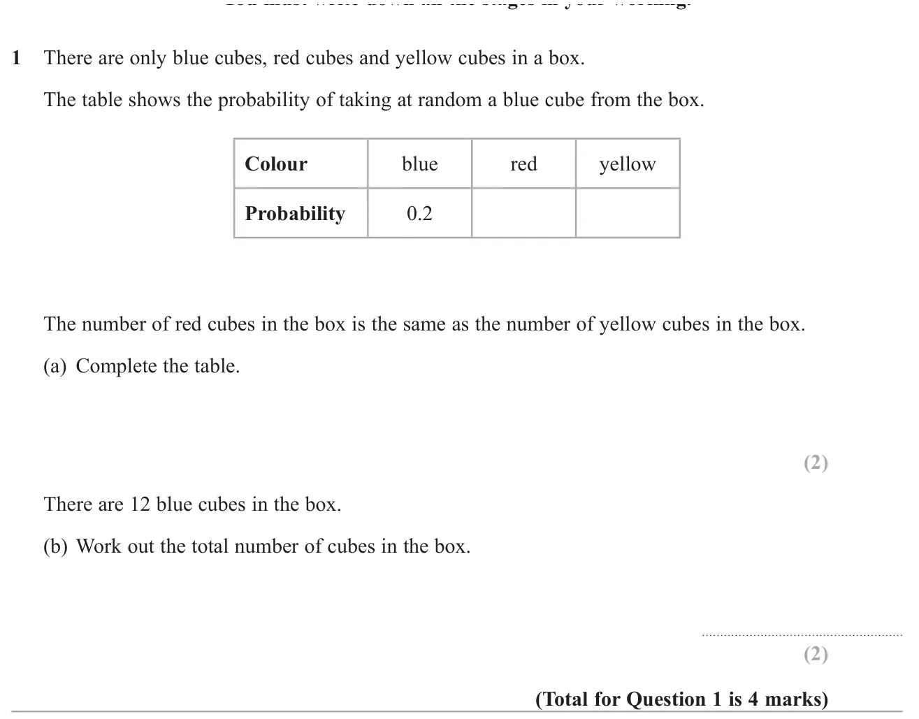 Complete a probability table where two outcomes are equally likely, then use a known count to find the total.
