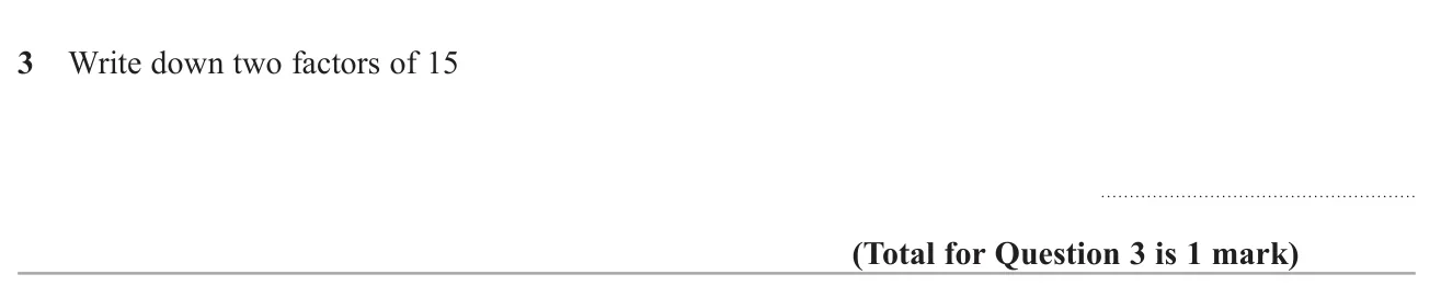 Give two numbers that divide exactly into 15.