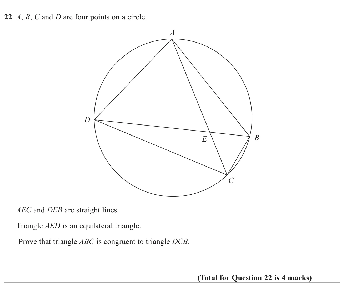 Prove two triangles inside a cyclic quadrilateral are congruent, using circle theorems and an equilateral triangle.