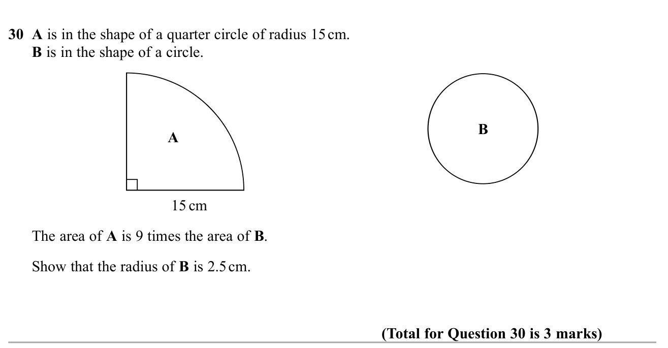 Show that a circle's radius is 2.5 cm when a quarter circle of radius 15 cm has nine times its area.