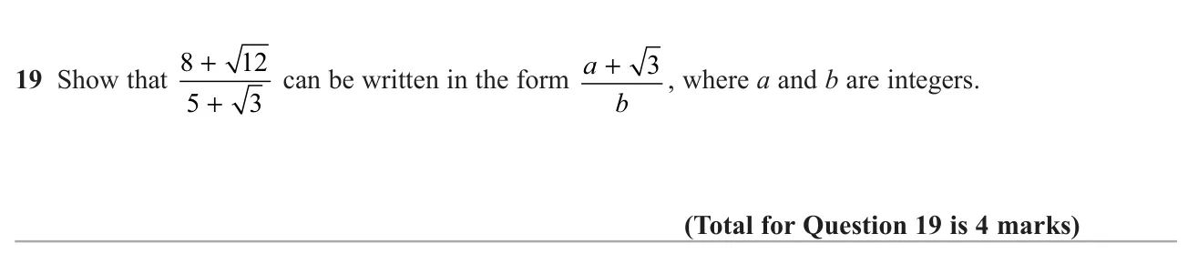 Simplify a surd and rationalise a denominator to write a surd fraction in a stated form.