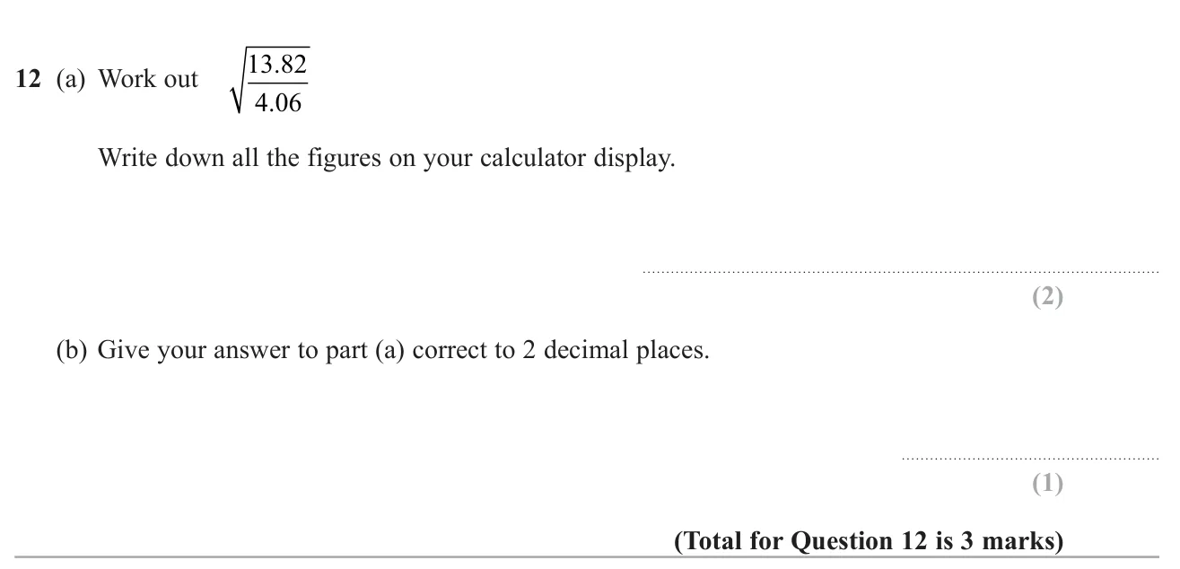 Use a calculator to find the square root of a fraction, then round it to 2 decimal places.
