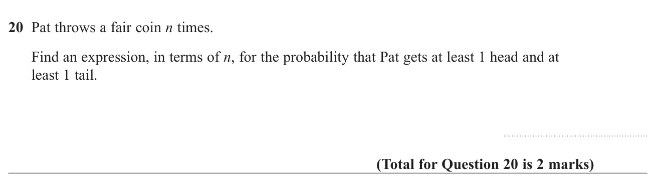 Find, in terms of n, the probability of getting at least one head and at least one tail in n throws of a fair coin.