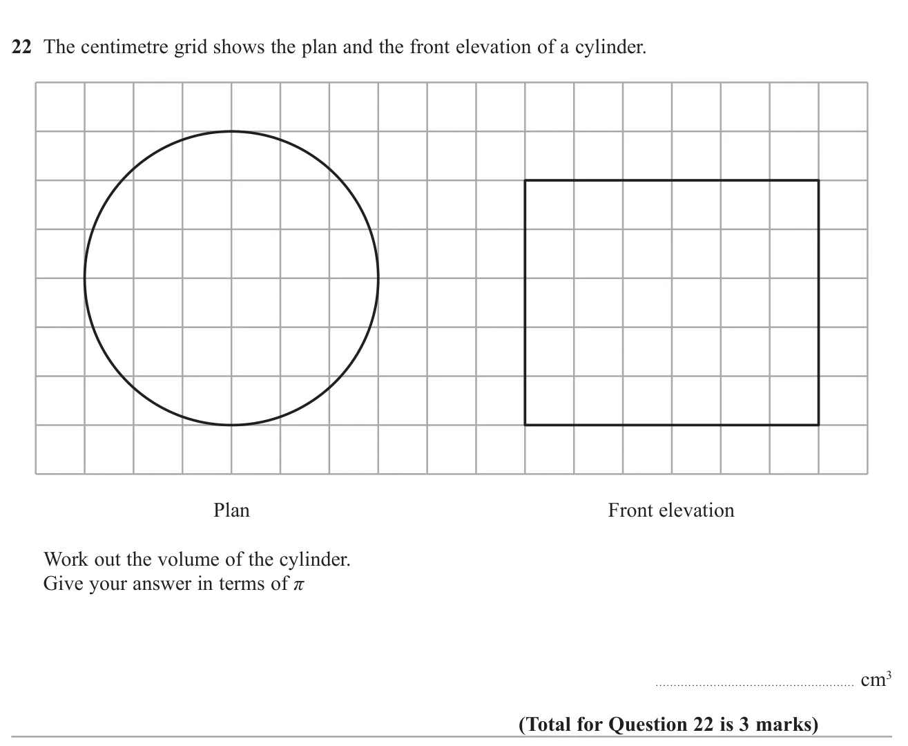 Read a cylinder's radius and height from a plan and front elevation, then find its volume in terms of pi.