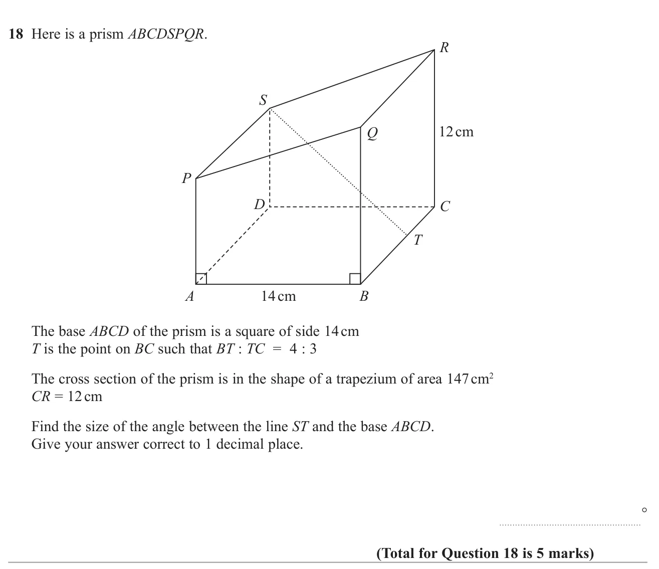 Find the angle between a line in a prism and its base, using a ratio, trapezium area, Pythagoras and trigonometry.