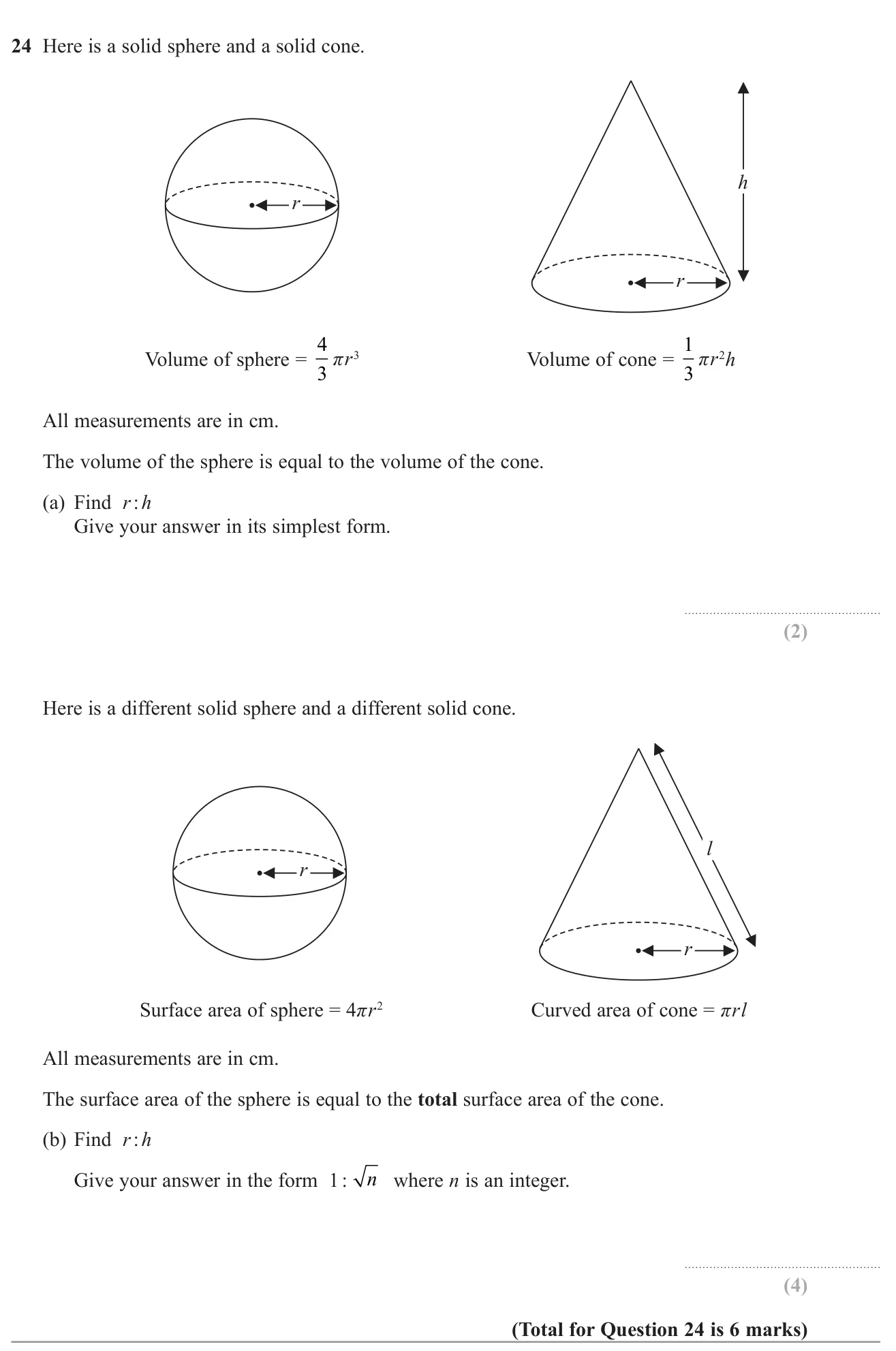 Find the ratio of radius to height when a sphere and cone have equal volumes, then when a sphere's surface area equals a cone's total surface area.
