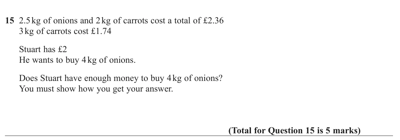 Use the cost of carrots to find the price of onions and decide whether £2 buys 4 kg of onions.