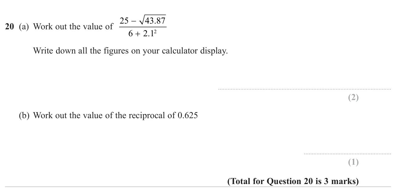 Evaluate a fraction containing a square root and a square on a calculator, and find a reciprocal of a decimal.