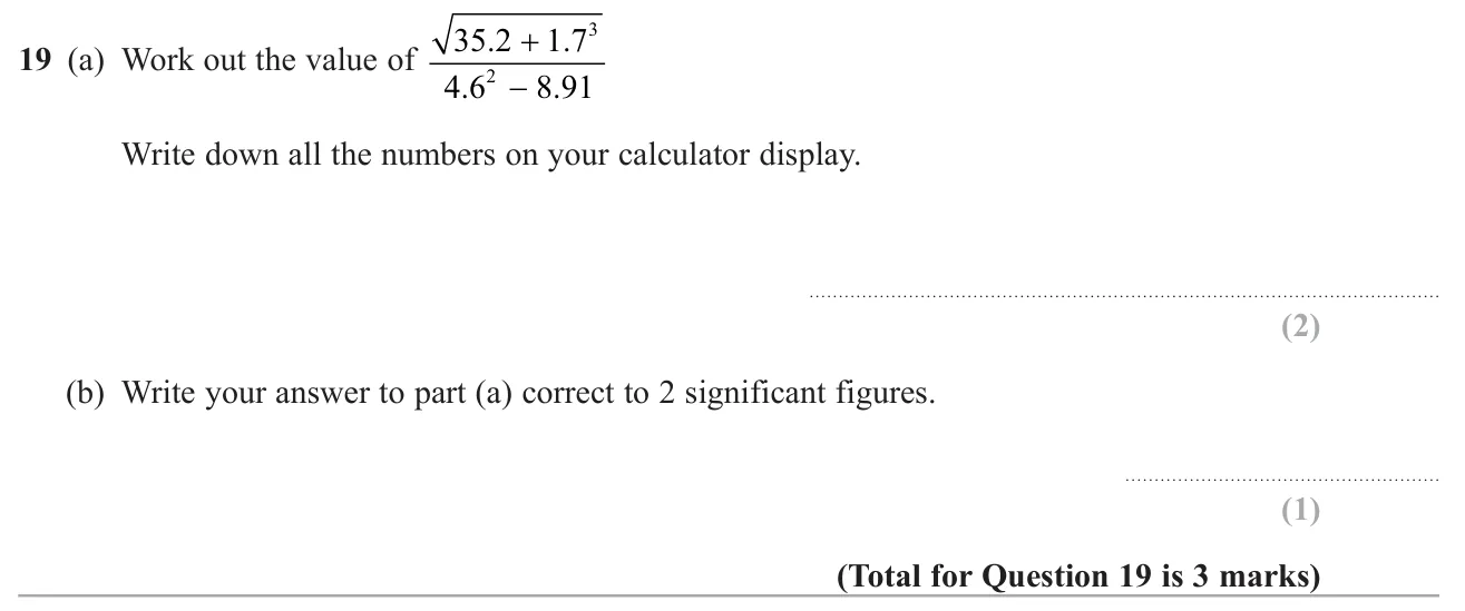 Use a calculator on an expression with a root, powers and a fraction, then round to 2 significant figures.