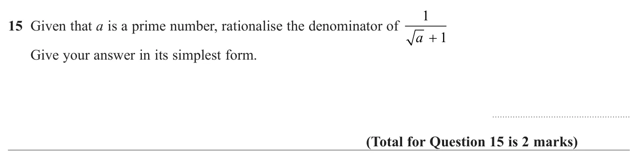 Rationalise the denominator of 1 over (root a plus 1), where a is prime.